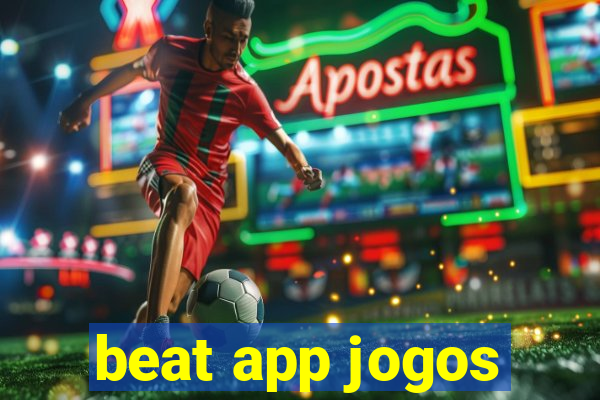 beat app jogos